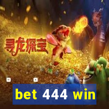 bet 444 win